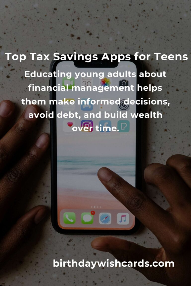 Best Tax Savings Apps for Teens: Simplifying Financial Literacy