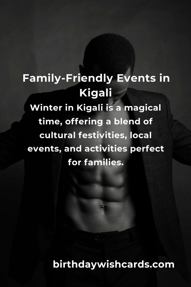 Best Winter Events in Kigali for New Parents: A Guide to Family-Friendly Fun