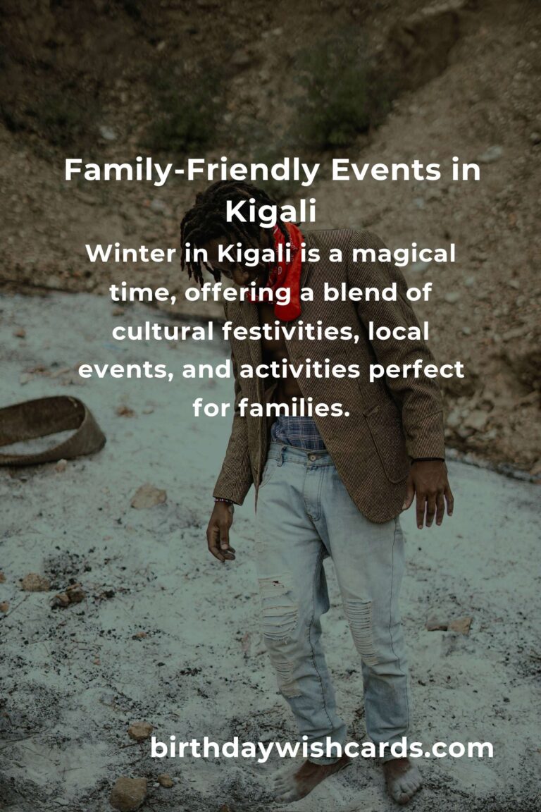 Best Winter Events in Kigali for New Parents: A Guide to Family-Friendly Fun