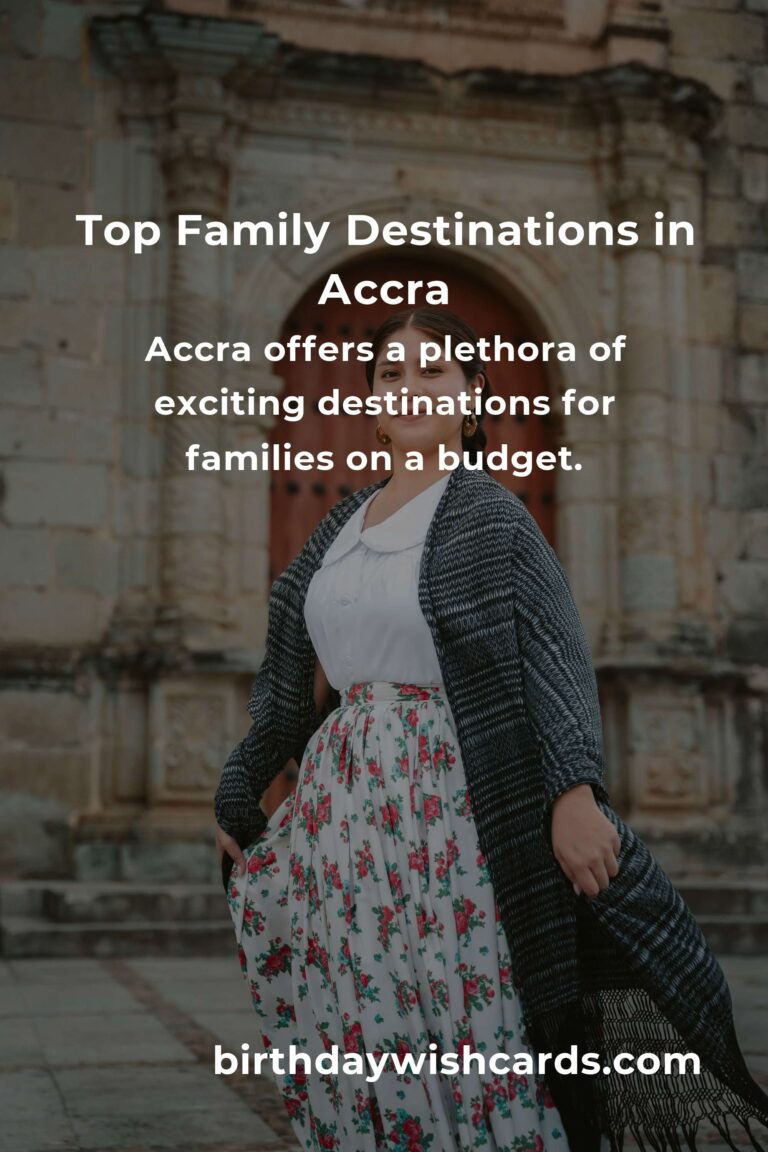 Budget-Friendly Family Destinations in Accra: A Comprehensive Guide