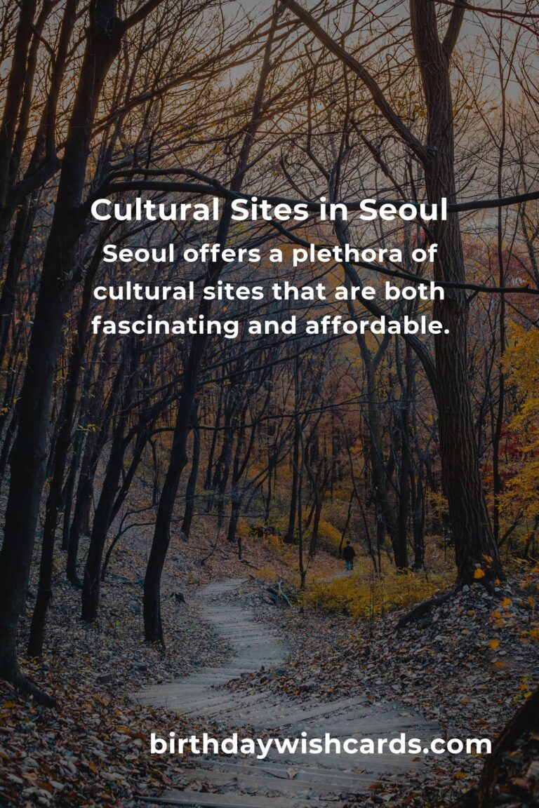 Budget Guide to Exploring Cultural Sites in Seoul