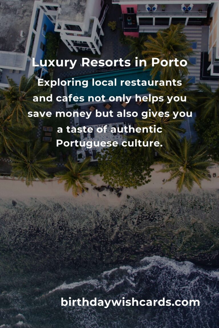 Budget Guide to Luxury Resorts in Porto: Experience Opulence Without Breaking the Bank