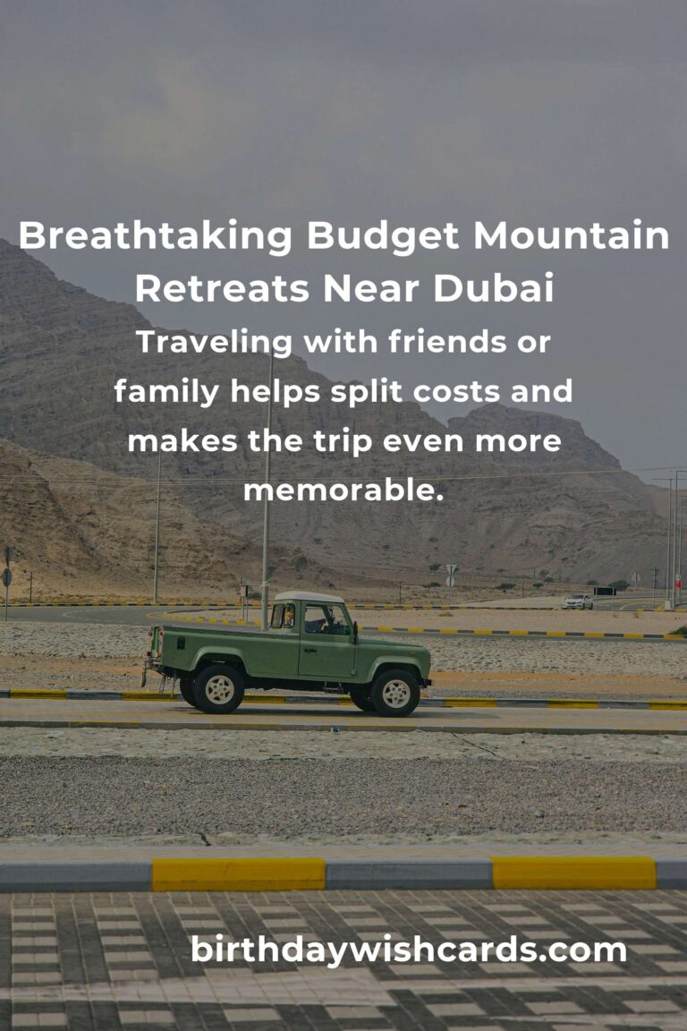 Budget Guide to Mountain Retreats in Dubai: Discover Affordable Escapes Among the Peaks