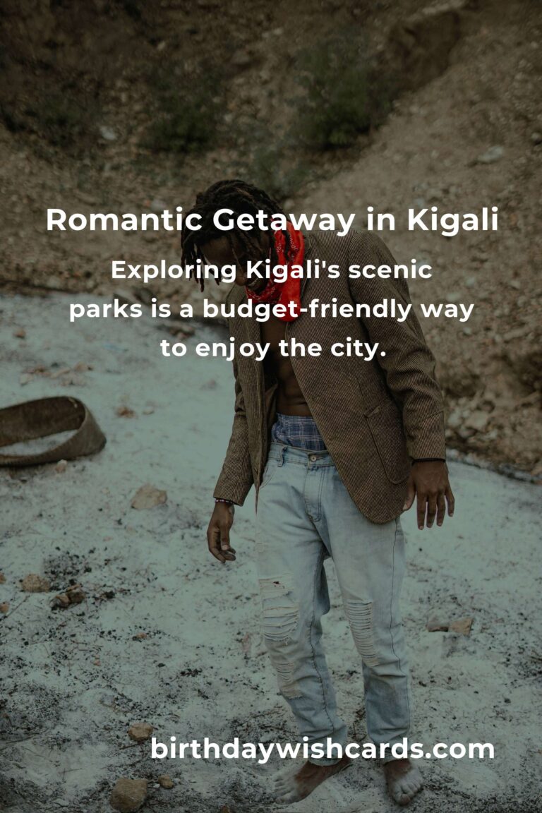 Budget Guide to Romantic Getaways in Kigali