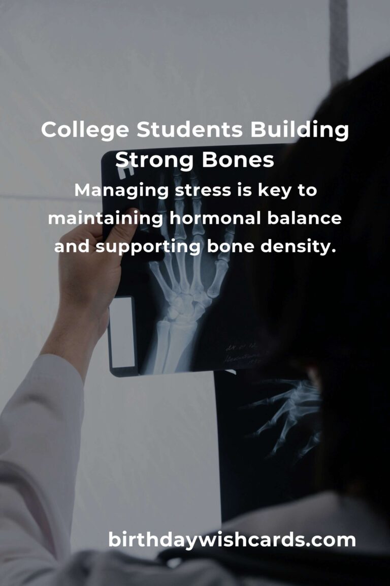 Building Strong Foundations: Essential Tips for College Students to Boost Bone Health