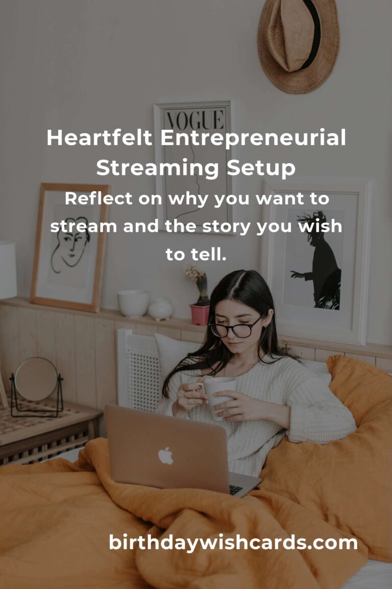 Building Your Dream Streaming Setup: A Heartfelt Guide for Entrepreneurs