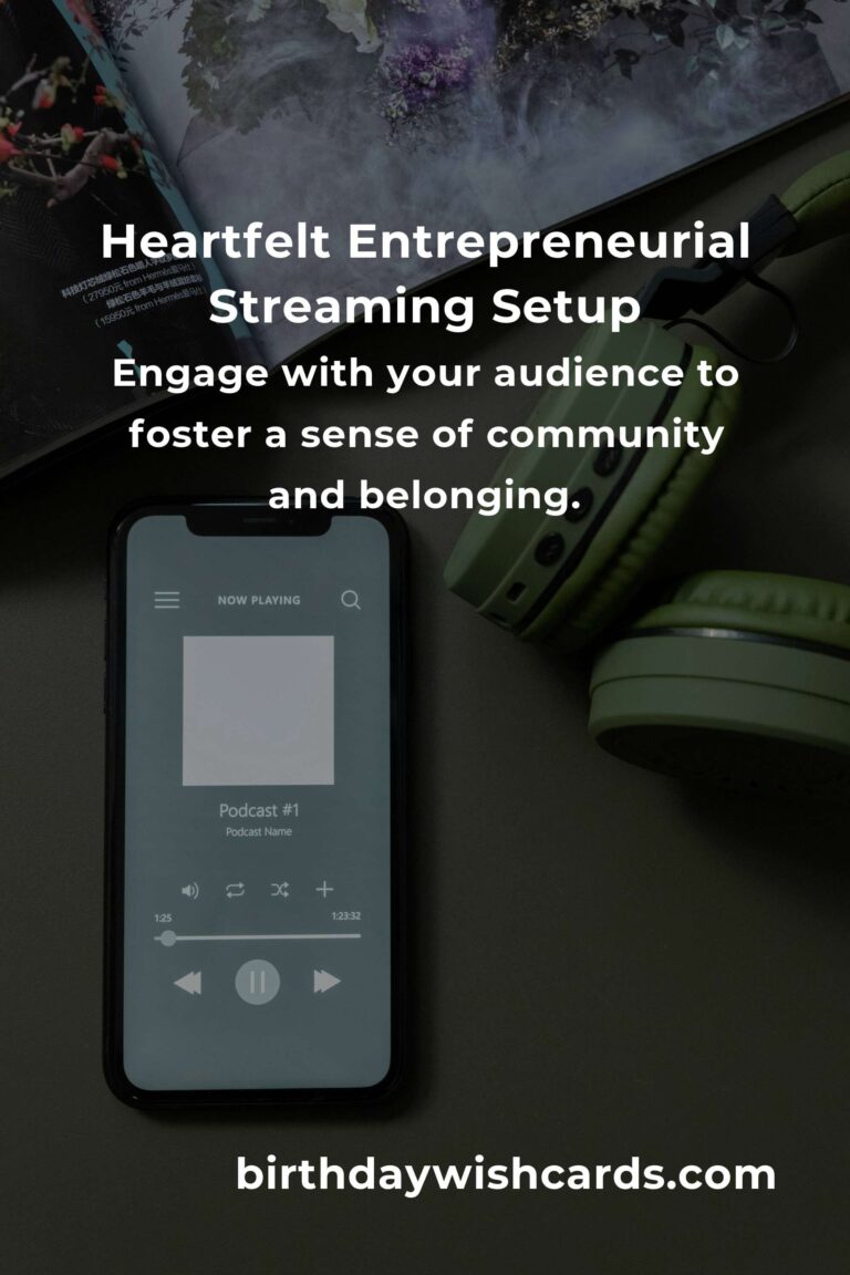 Building Your Dream Streaming Setup: A Heartfelt Guide for Entrepreneurs