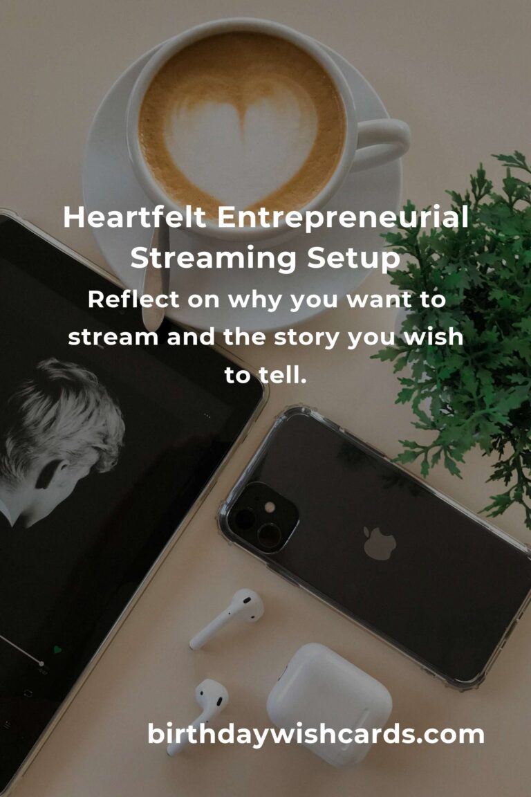 Building Your Dream Streaming Setup: A Heartfelt Guide for Entrepreneurs