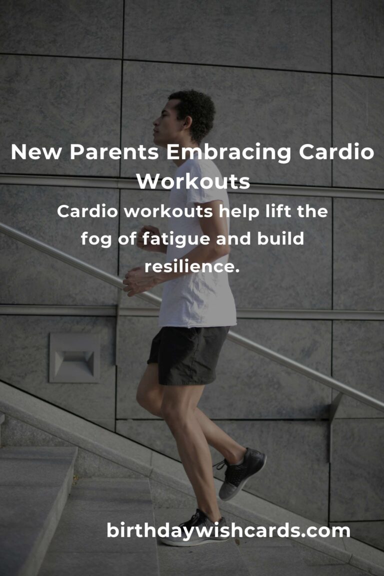 Cardio Workouts for New Parents: Finding Balance and Building Strength