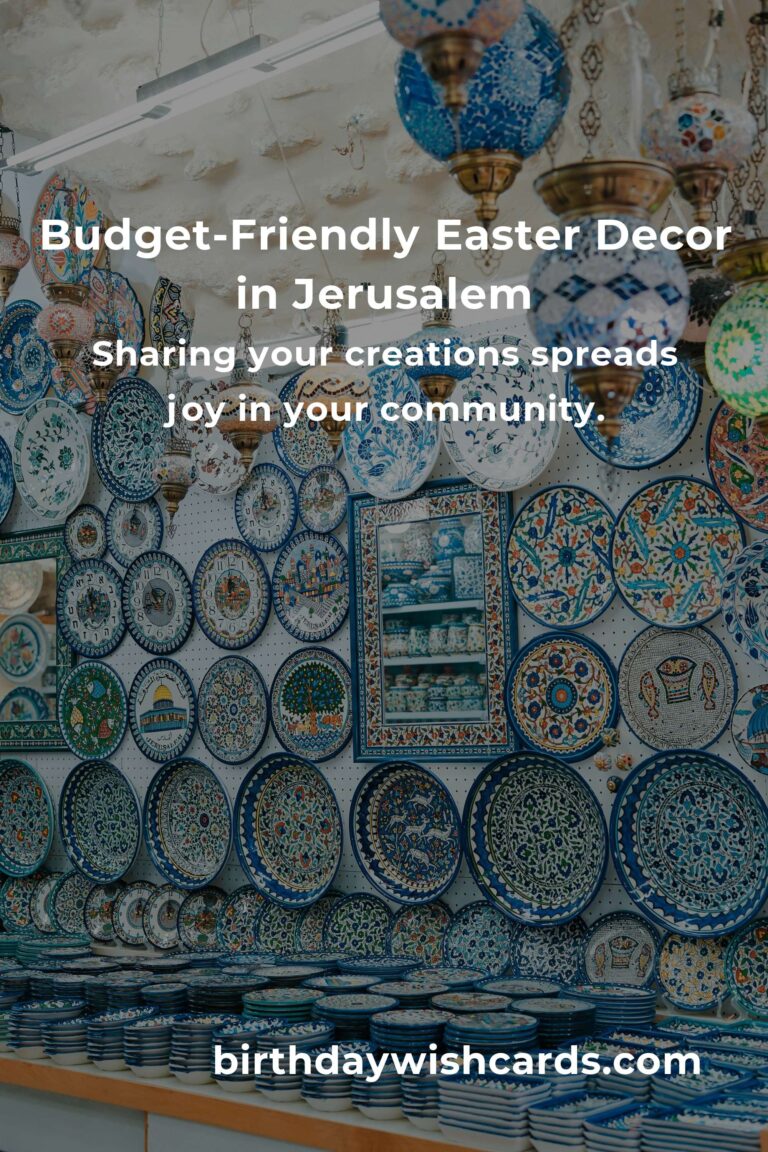 Celebrate Easter in Jerusalem: Heartfelt DIY Decorations on a Budget