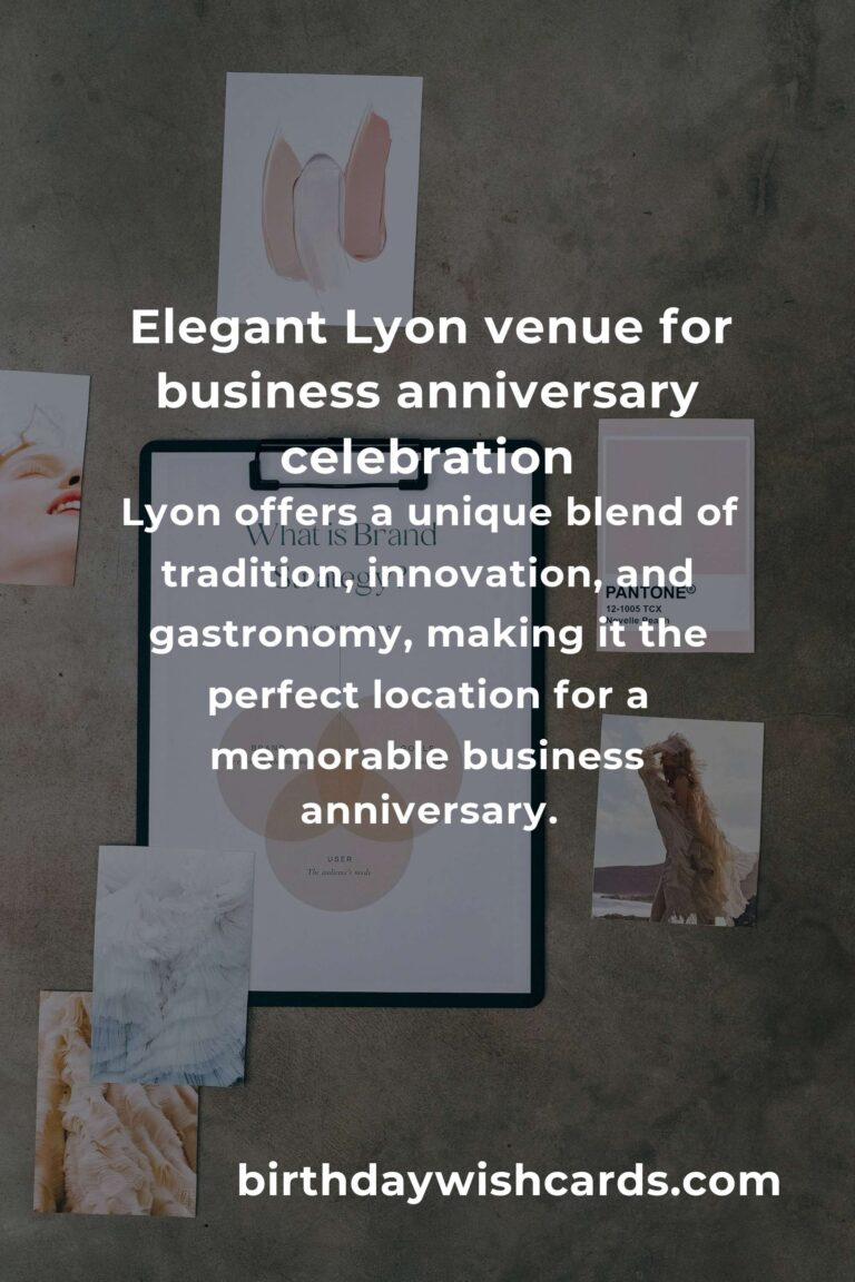 Celebrate Success: The Ultimate Business Anniversary Planning Guide in Lyon