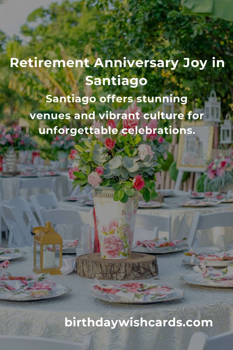 Celebrate a Lifetime of Love: The Ultimate Retirement Anniversary Planning Guide in Santiago