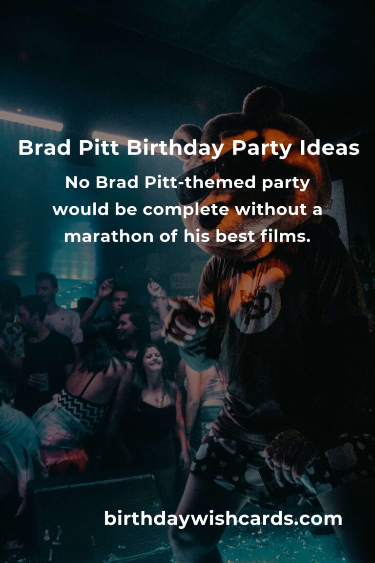 Celebrating Brad Pitt's Birthday: Fun Party Ideas to Make It Memorable