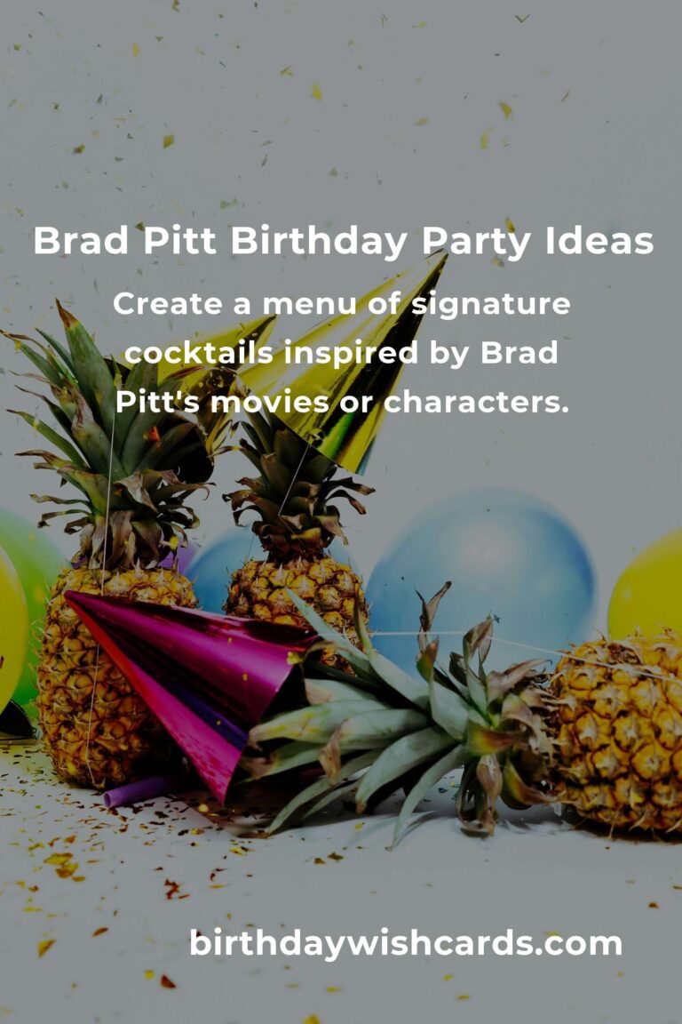 Celebrating Brad Pitt's Birthday: Fun Party Ideas to Make It Memorable