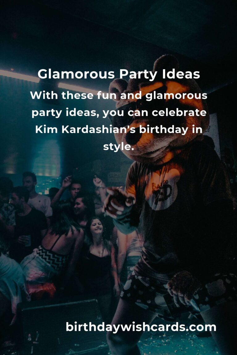 Celebrating Kim Kardashian’s Birthday: Fun and Glamorous Party Ideas
