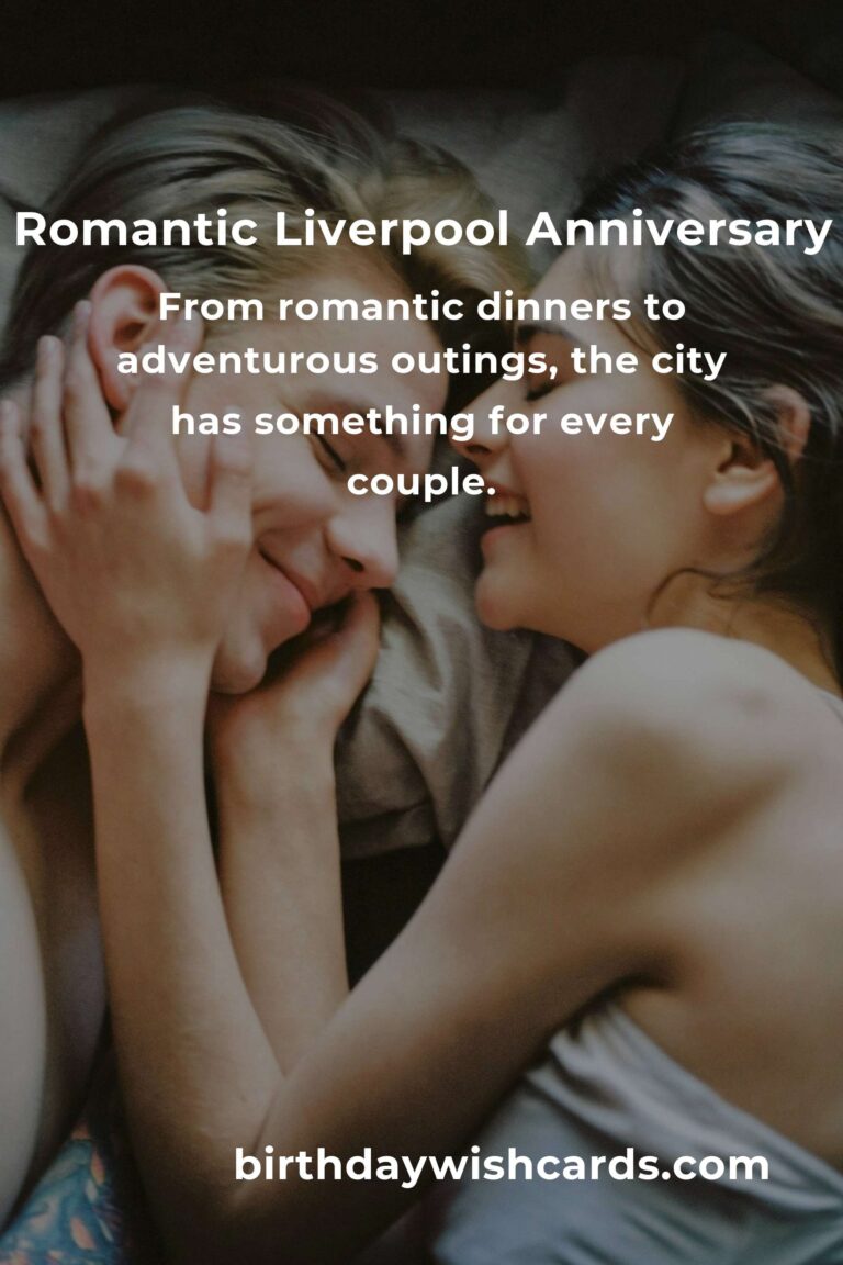 Celebrating Love: 36 Heartfelt Anniversary Ideas for Couples in Liverpool