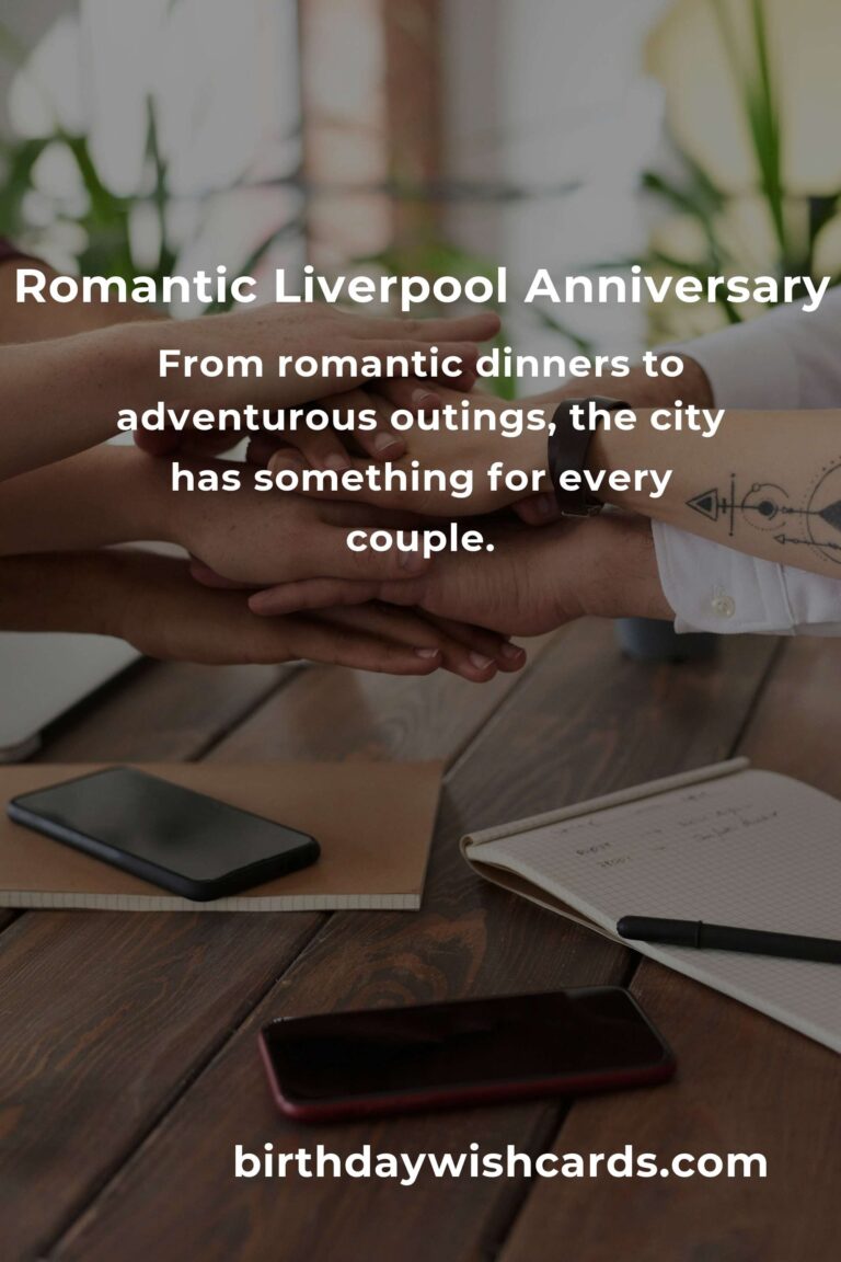 Celebrating Love: 36 Heartfelt Anniversary Ideas for Couples in Liverpool