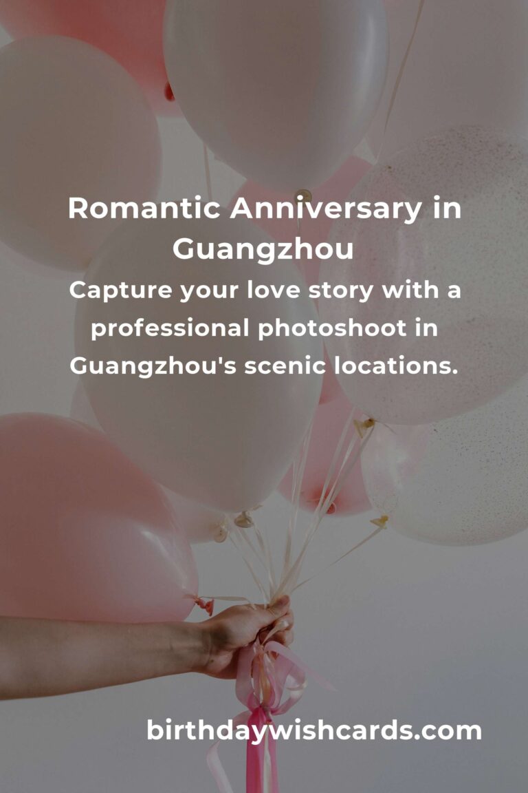 Celebrating Love: 48 Heartfelt Anniversary Ideas for Couples in Guangzhou