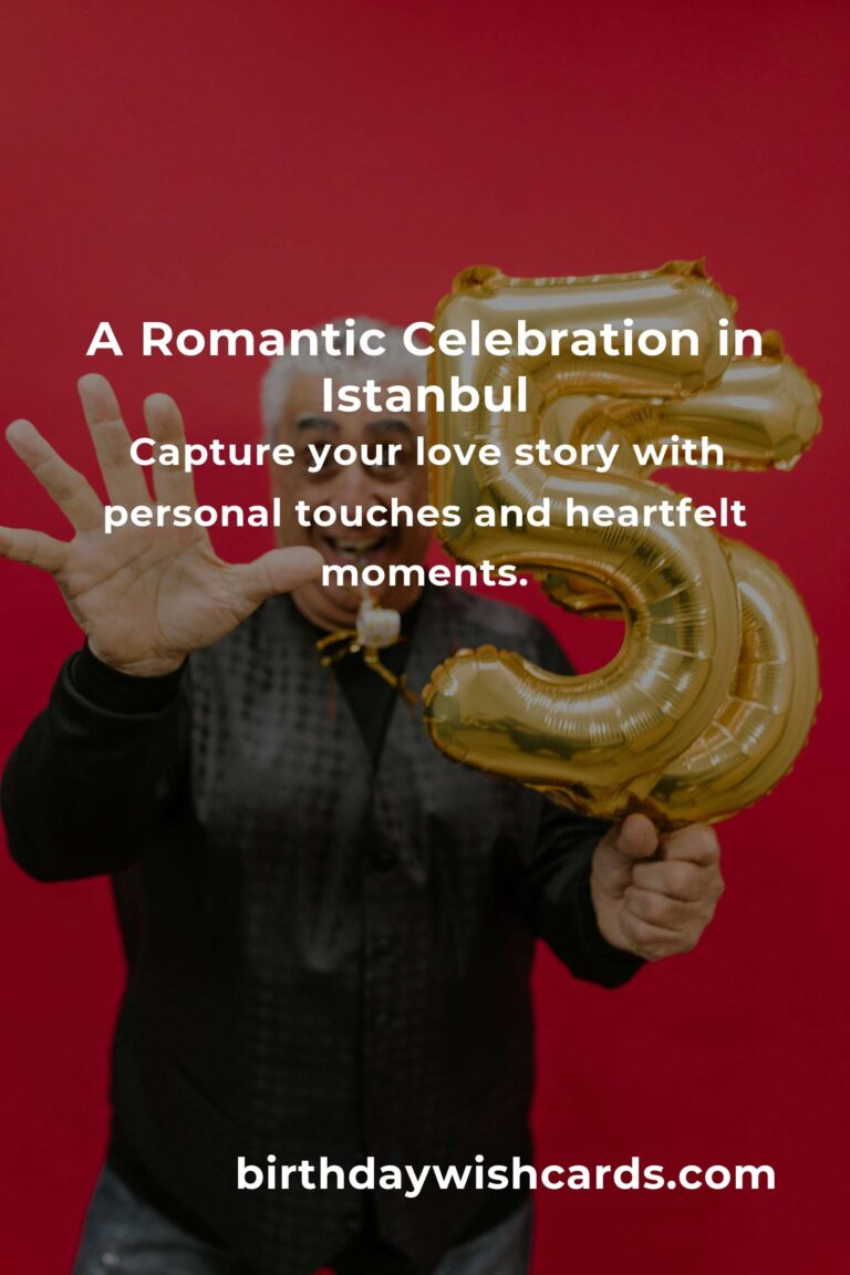 Celebrating Love: A Heartfelt Guide to Planning a Memorable Retirement Anniversary in Istanbul