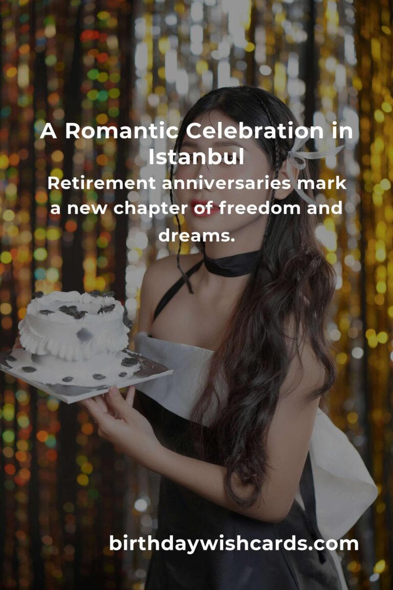 Celebrating Love: A Heartfelt Guide to Planning a Memorable Retirement Anniversary in Istanbul