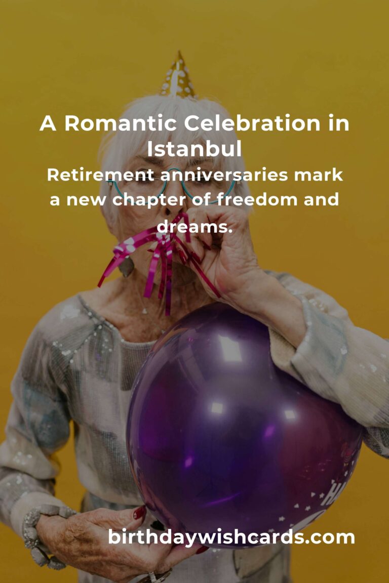 Celebrating Love: A Heartfelt Guide to Planning a Memorable Retirement Anniversary in Istanbul