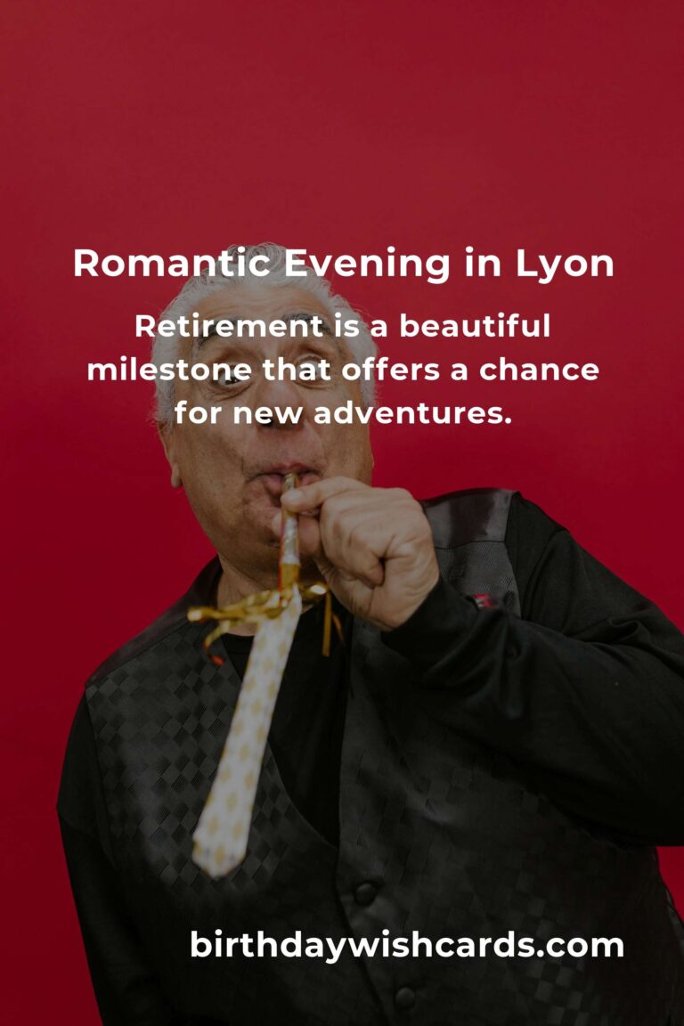 Celebrating Love in Lyon: 25 Heartfelt Retirement Anniversary Ideas for Couples