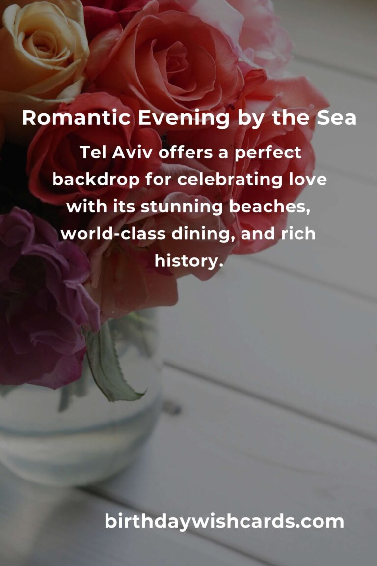 Celebrating Love in Tel Aviv: A Heartfelt Anniversary Planning Guide