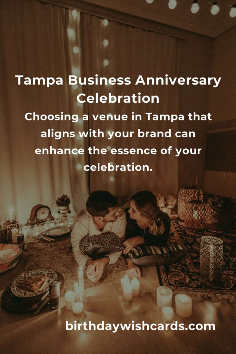 Celebrating Milestones: A Heartfelt Guide to Planning Your Business Anniversary in Tampa