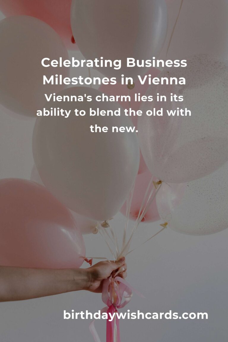 Celebrating Milestones: Your Guide to Planning a Heartfelt Business Anniversary in Vienna