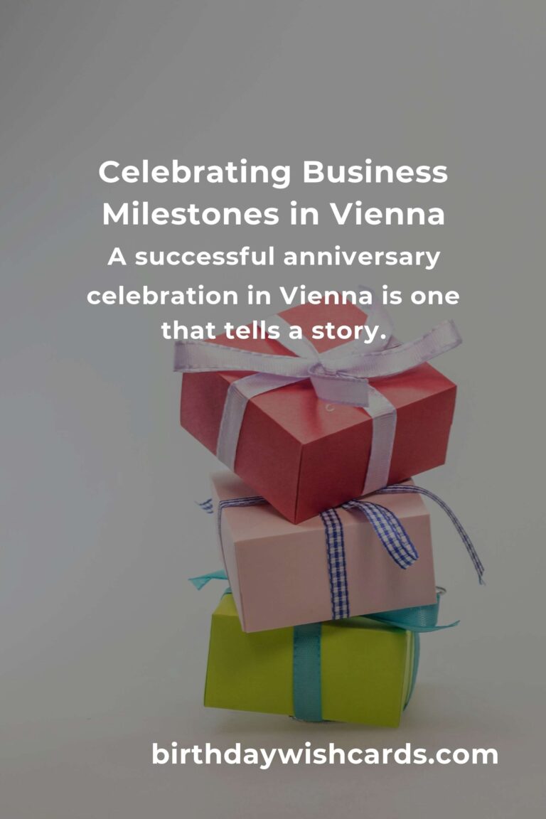 Celebrating Milestones: Your Guide to Planning a Heartfelt Business Anniversary in Vienna