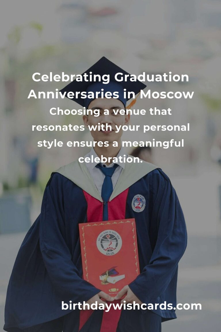 Celebrating Milestones: Your Guide to Planning a Memorable Graduation Anniversary in Moscow