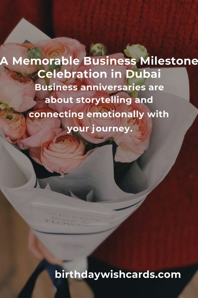 Celebrating Milestones: Your Heartfelt Guide to Planning a Business Anniversary in Dubai