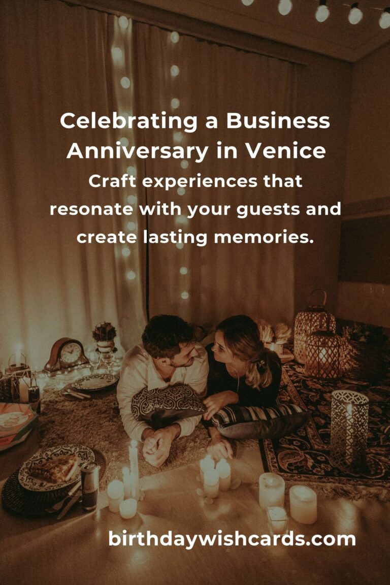 Celebrating Milestones: Your Heartfelt Guide to Planning a Business Anniversary in Venice