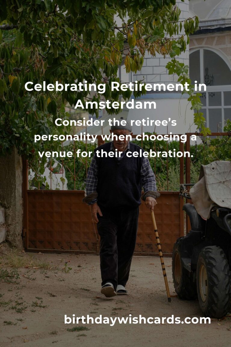 Celebrating Milestones: Your Ultimate Guide to Planning a Heartfelt Retirement Anniversary in Amsterdam