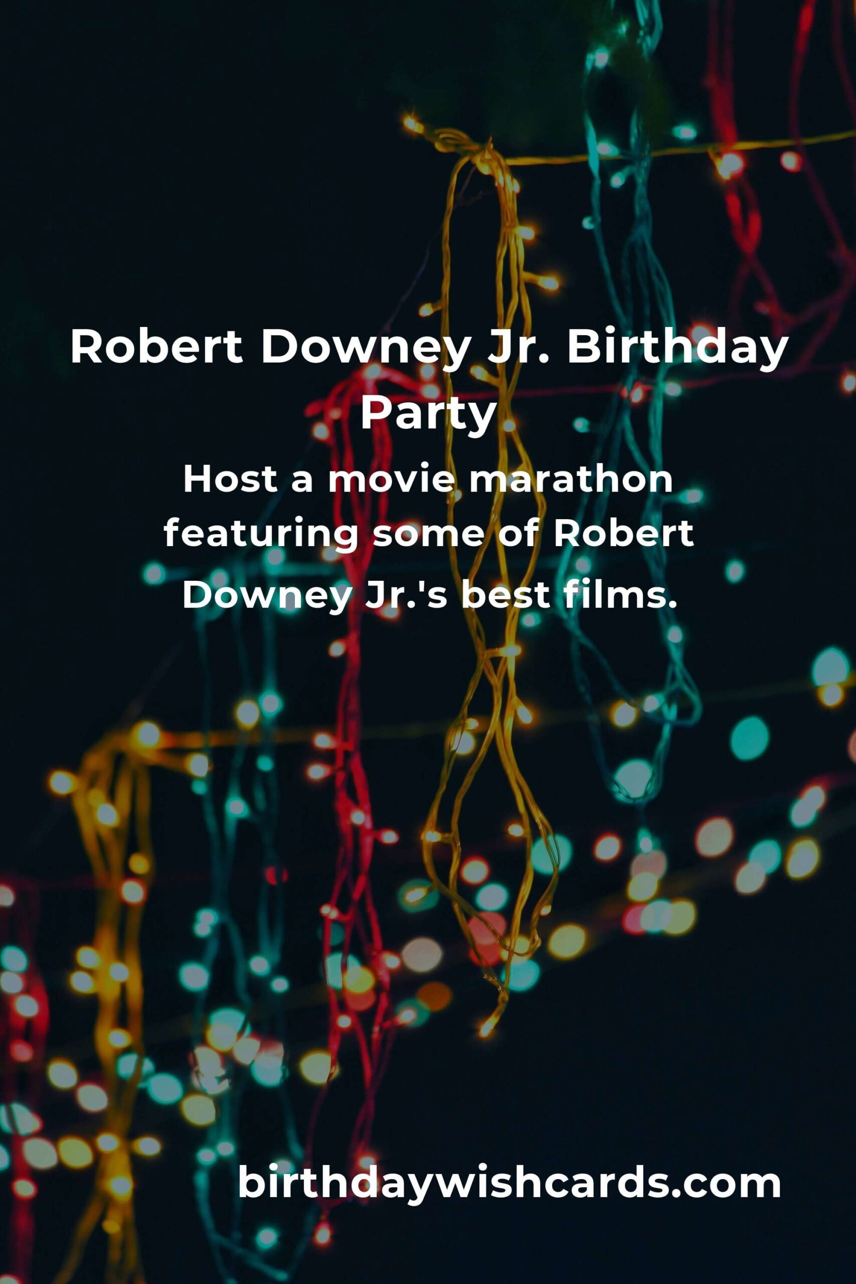 Celebrating Robert Downey Jr.’s Birthday: Fun Party Ideas for Fans