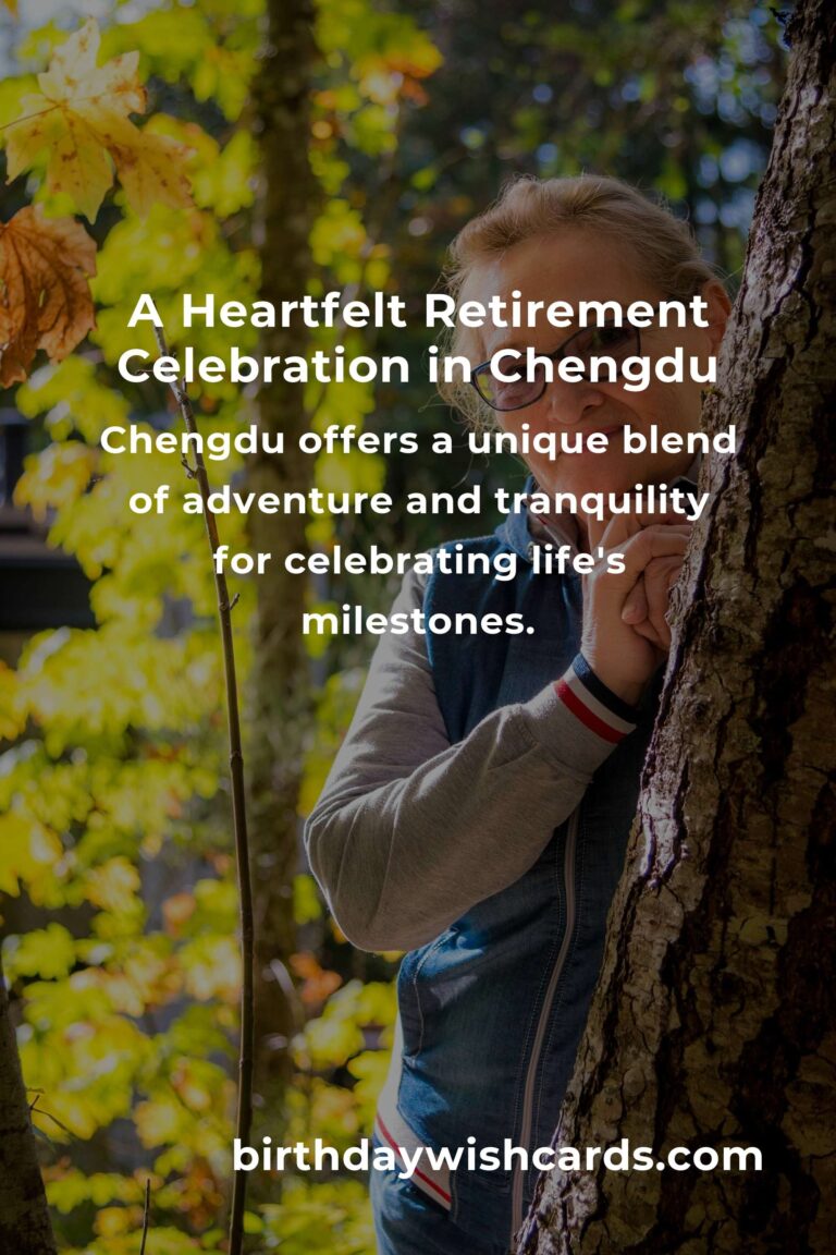 Celebrating Your Retirement in Chengdu: A Heartfelt Guide to Unforgettable Moments