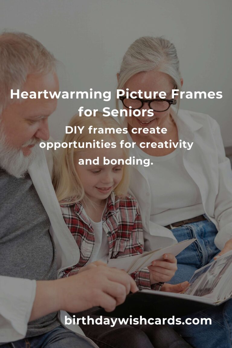 Cherished Memories: Heartwarming Picture Frame Ideas for Seniors to Treasure