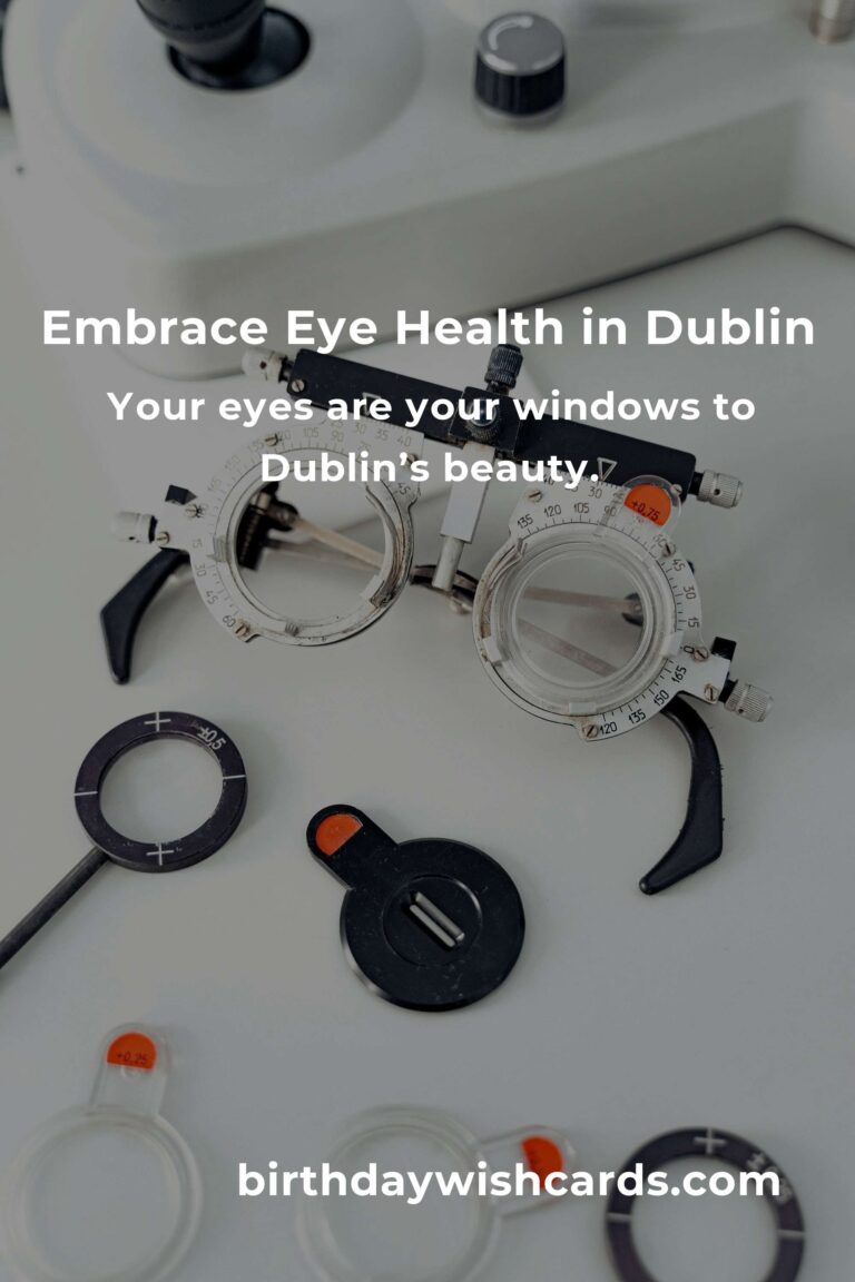 Cherishing Your Vision: Daily Habits for Eye Health in Dublin's Bustling Life