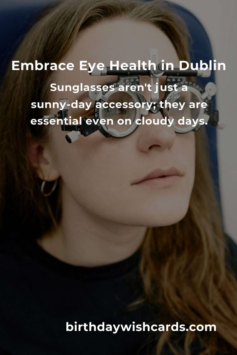 Cherishing Your Vision: Daily Habits for Eye Health in Dublin's Bustling Life