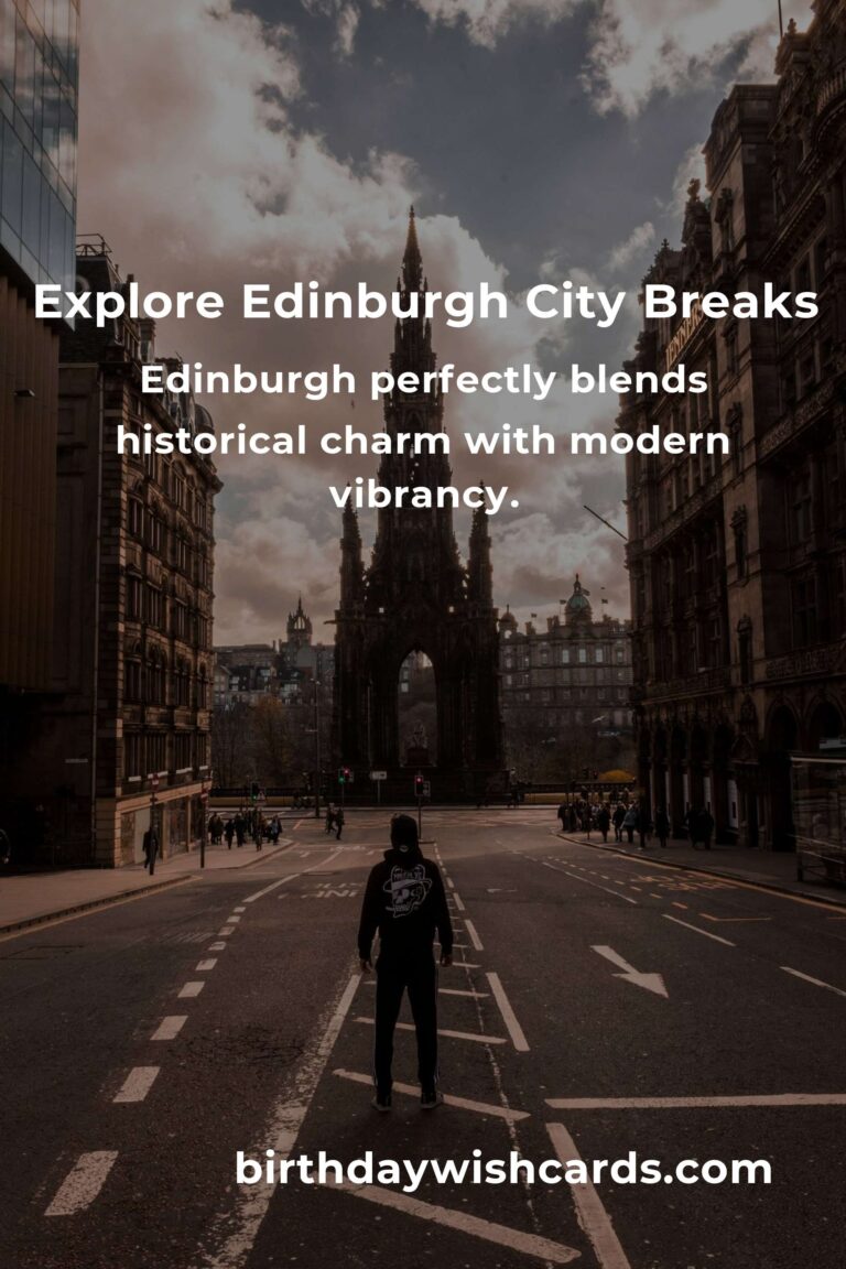 City Breaks in Edinburgh: Ultimate Guide for Travelers