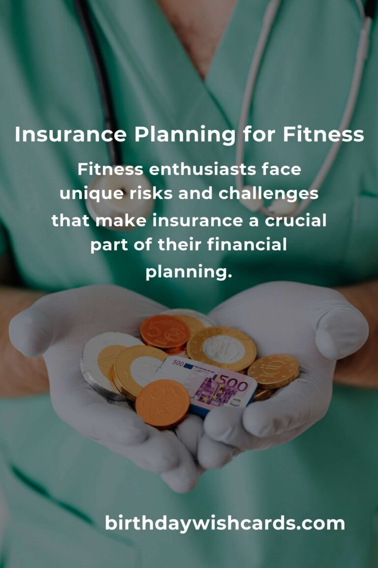 Complete Guide to Insurance Planning for Fitness Enthusiasts