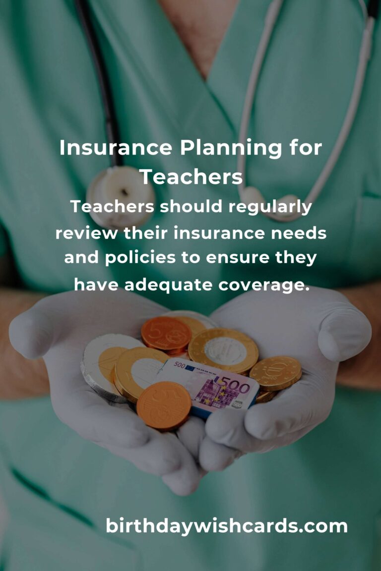 Complete Guide to Insurance Planning for Teachers: Protecting Your Financial Future