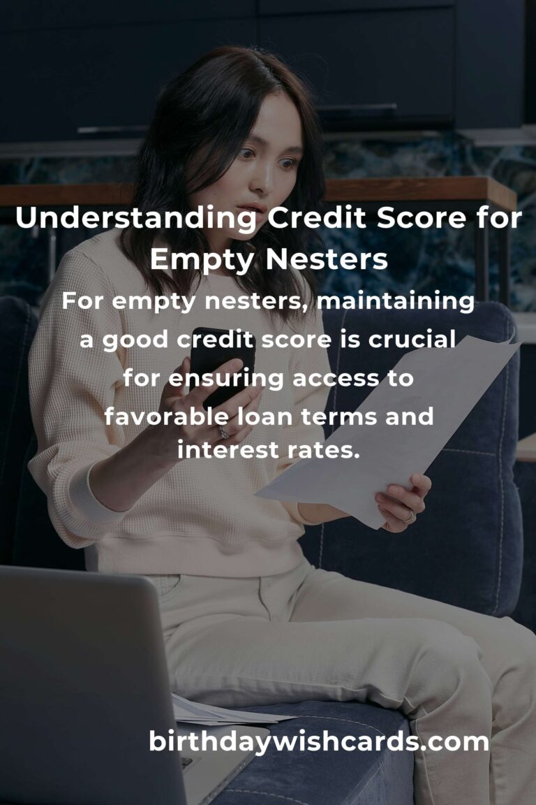 Complete Guide to Understanding Credit Score for Empty Nesters