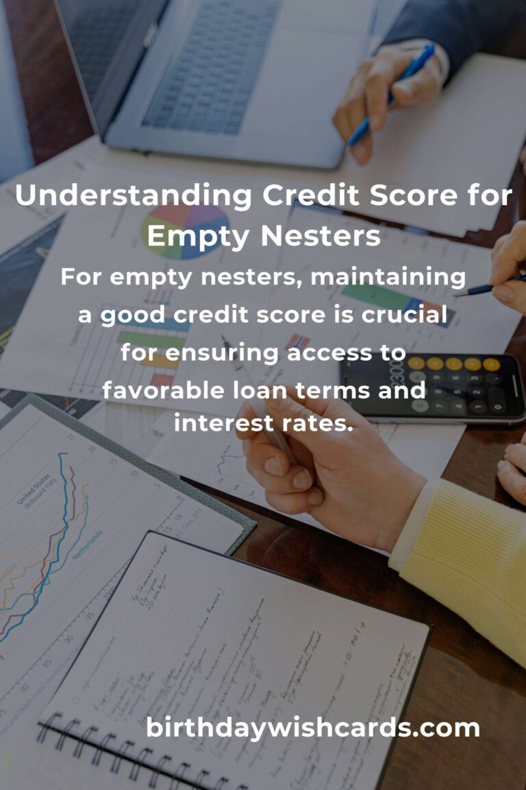 Complete Guide to Understanding Credit Score for Empty Nesters