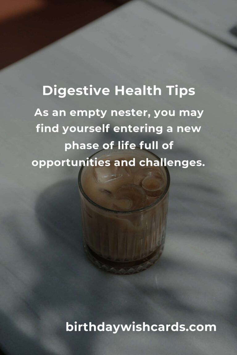 Comprehensive Digestive Health Guide for Empty Nesters