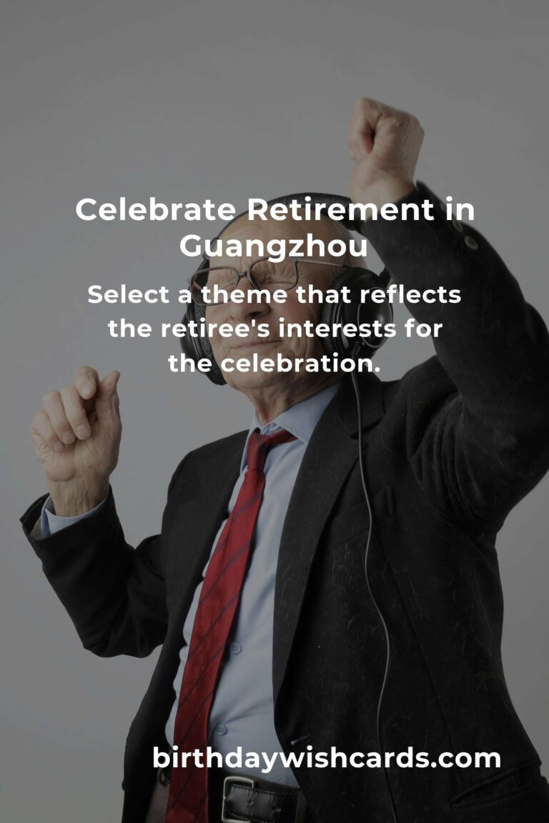 Comprehensive Retirement Anniversary Planning Guide in Guangzhou