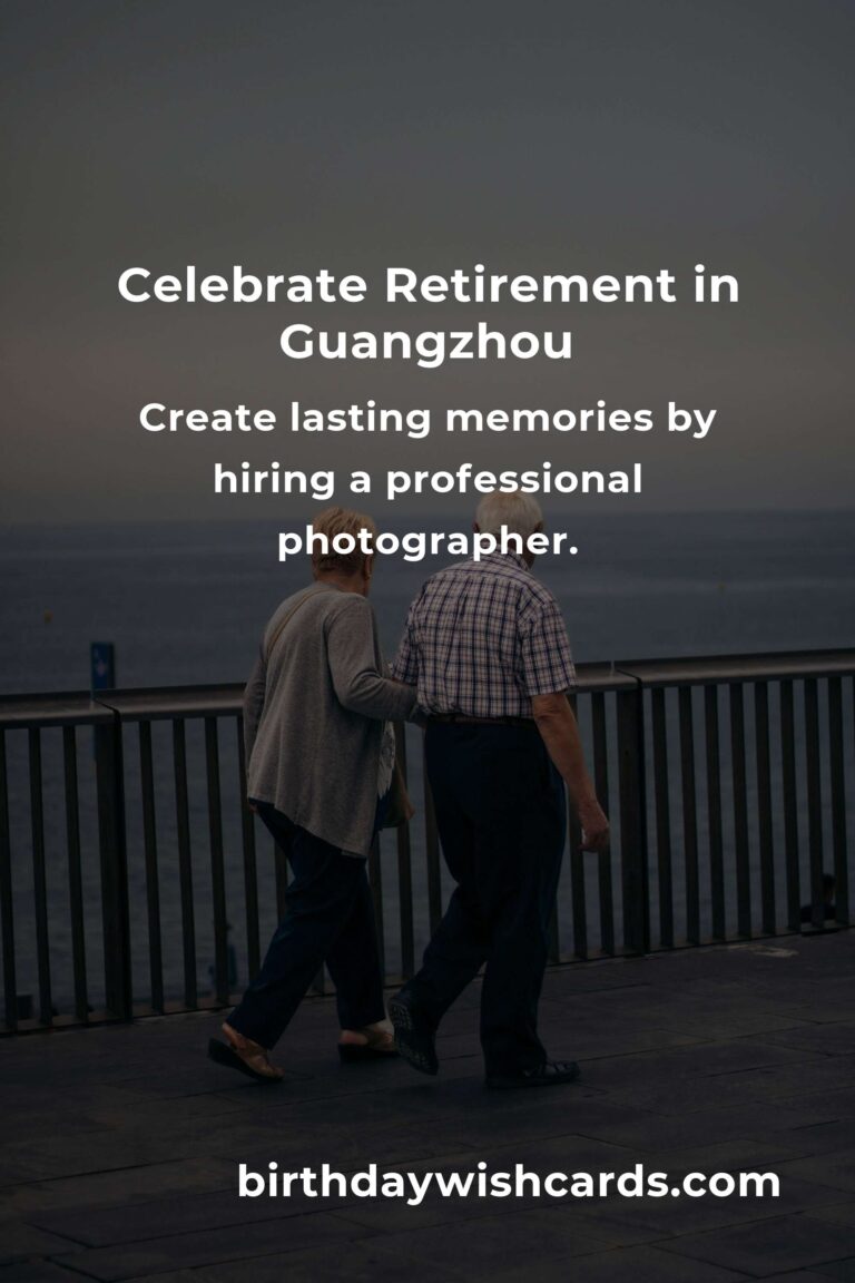 Comprehensive Retirement Anniversary Planning Guide in Guangzhou