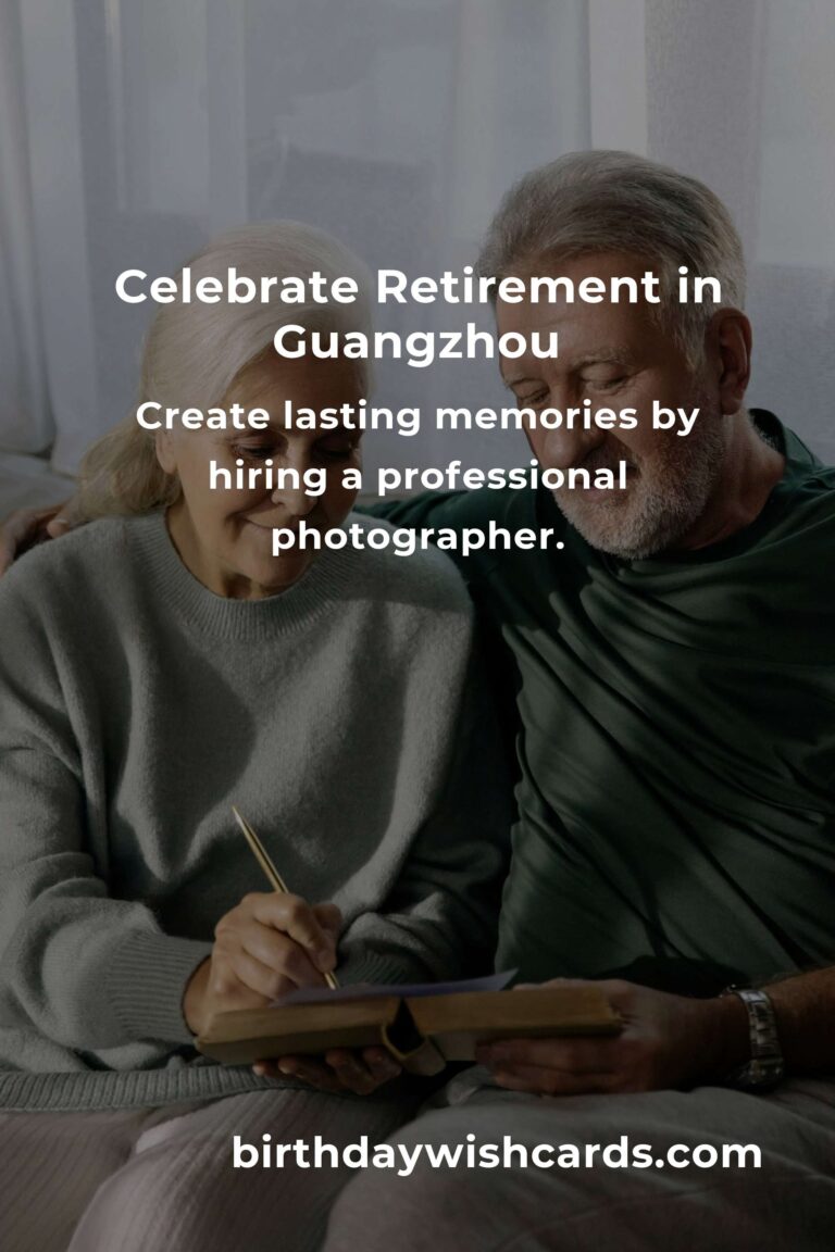 Comprehensive Retirement Anniversary Planning Guide in Guangzhou