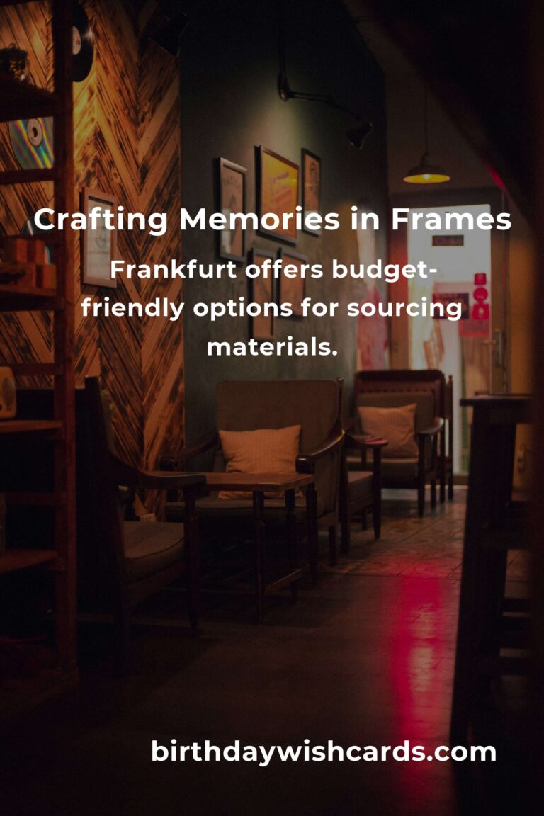 Crafting Affordable Picture Frames in Frankfurt: A Heartfelt Guide