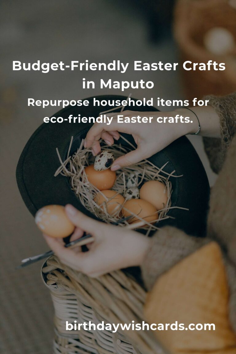 Crafting Heartfelt Easter Decorations on a Budget in Maputo